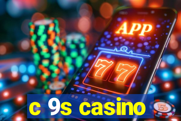 c 9s casino